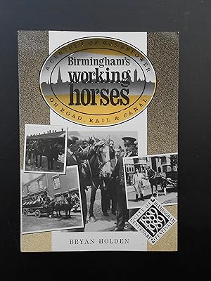 Seller image for BIRMINGHAM'S WORKING HORSES. A Century of Horsepower on Road, Rail & Canal. for sale by J. R. Young