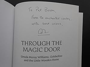 Seller image for THROUGH THE MAGIC DOOR. Ursula Moray Williams, Gobbolino and the Little Wooden Horse. An official biography by Colin Davison. Author-inscribed copy. for sale by J. R. Young