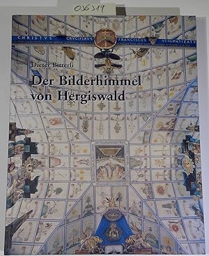 Bild des Verkufers fr Der Bilderhimmel von Hergiswald: Der barocke Emblemzyklus der Wallfartskirche Unserer Lieben Frau in Hergiswald bei Luzern, seine Quellen, sein mariologisches Programm und seine Bedeutung zum Verkauf von Antiquariat Trger