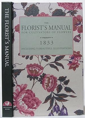 Flores Poetici, The Florist's Manual: Designed as an Introduction to Vegetable Physiology and Sys...