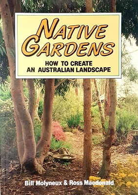 Seller image for Native Gardens: How To Create An Australian Landscape for sale by Marlowes Books and Music