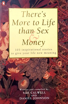 Seller image for There's More To Life Than Sex And Money for sale by Marlowes Books and Music
