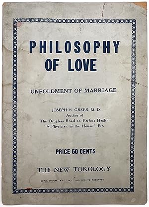 Seller image for Philosophy of Love: Unfoldment of Marriage (part of The New Tokology) for sale by Eclectibles, ABAA