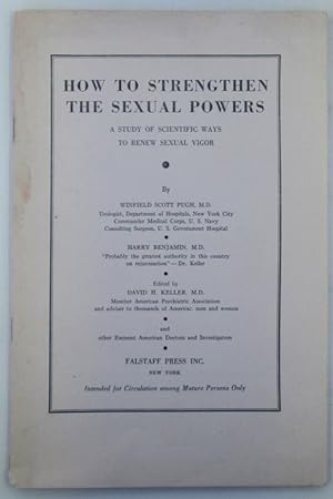 Bild des Verkufers fr How to Strengthen Sexual Powers. A study of scientific ways to renew sexual Vigor zum Verkauf von Mare Booksellers ABAA, IOBA