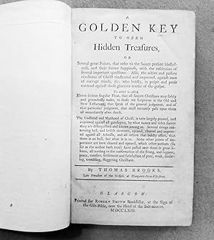 A golden key to open hidden treasures, or Several great points, that refer to the saints present ...