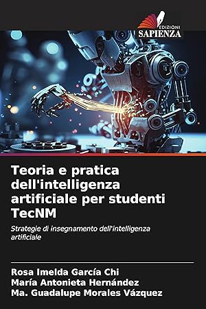 Seller image for Teoria e pratica dell intelligenza artificiale per studenti TecNM for sale by moluna