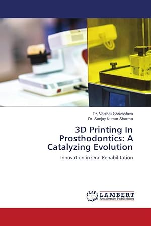 Seller image for 3D Printing In Prosthodontics: A Catalyzing Evolution for sale by moluna