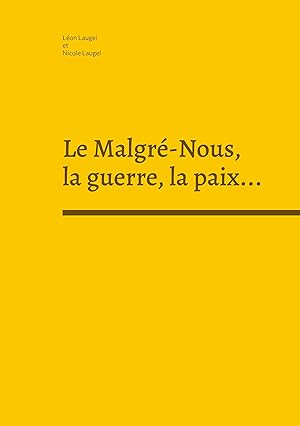 Image du vendeur pour Le Malgr-Nous, la guerre, la paix. mis en vente par moluna