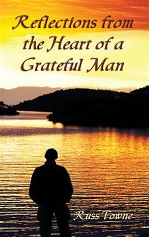 Bild des Verkufers fr Reflections from the Heart of a Grateful Man zum Verkauf von GreatBookPricesUK