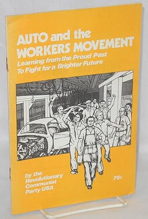 Auto and the workers movement; learning from the proud past to fight for a brighter future