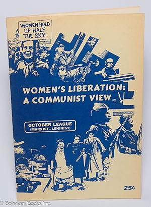 Imagen del vendedor de Women's liberation: a communist view a la venta por Bolerium Books Inc.