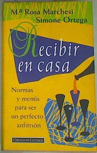 Immagine del venditore per Recibir en casa: normas y mens para ser un perfecto anfitrin venduto da Almacen de los Libros Olvidados