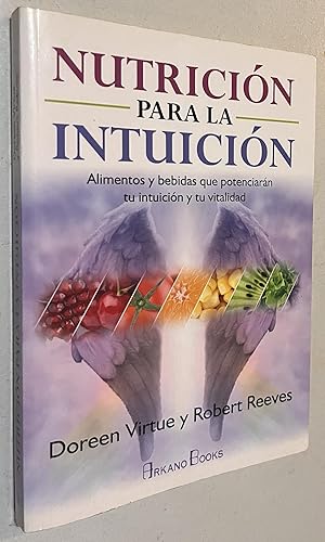 Image du vendeur pour Nutrición para la intuición: Alimentos y bebidas que potenciarán tu intuición y tu vitalidad (Spanish Edition) mis en vente par Once Upon A Time