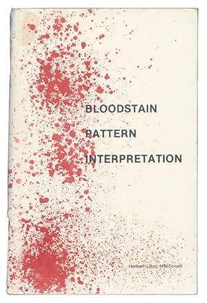 Bloodstain Pattern Interpretation.