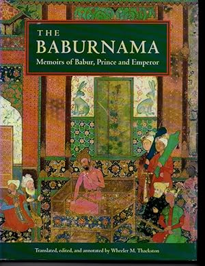 Seller image for The Baburnama: Memoirs of Babur, Prince and Emperor for sale by Orca Knowledge Systems, Inc.