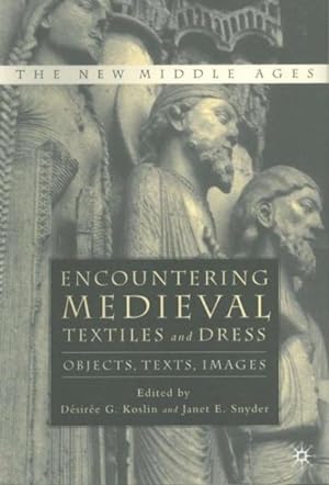 Seller image for Encountering Medieval Textiles and Dress : Objects, Texts, Images for sale by GreatBookPricesUK