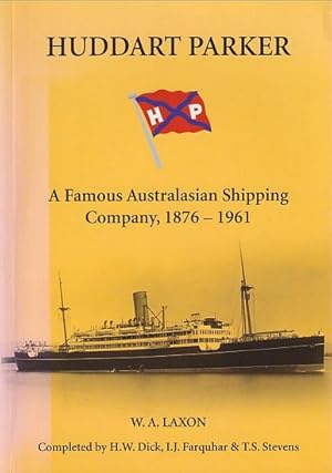 Bild des Verkufers fr HUDDART PARKER: A Famous Australasian Shipping Company, 1876-1961 zum Verkauf von Jean-Louis Boglio Maritime Books