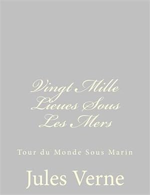 Image du vendeur pour Vingt Mille Lieues Sous Les Mers : Tour Du Monde Sous Marin -Language: french mis en vente par GreatBookPricesUK