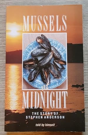 Mussels at Midnight: The Autobiography of Captain Stephen Anderson