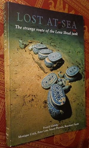 Image du vendeur pour Lost At Sea The Strange Route of the Lena Shoal Junk mis en vente par Canaday's Book Barn
