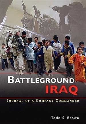 Seller image for Battleground Iraq: The Journal of a Company Commander for sale by GreatBookPricesUK