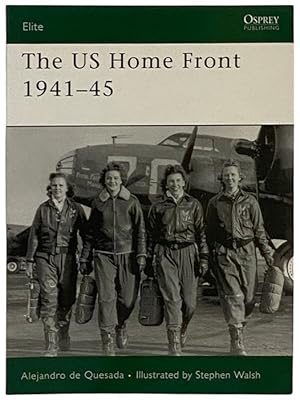 Seller image for The US Home Front, 1941-45 (Osprey Elite, No. 161) for sale by Yesterday's Muse, ABAA, ILAB, IOBA