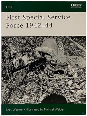 Image du vendeur pour First Special Service Force, 1942-44 (Osprey Elite, No. 145) mis en vente par Yesterday's Muse, ABAA, ILAB, IOBA