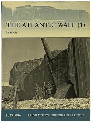 Seller image for The Atlantic Wall (1): France (Osprey Fortress, No. 63) for sale by Yesterday's Muse, ABAA, ILAB, IOBA