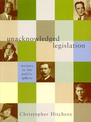 Bild des Verkufers fr Unacknowledged Legislation: Writers in the Public Sphere zum Verkauf von WeBuyBooks