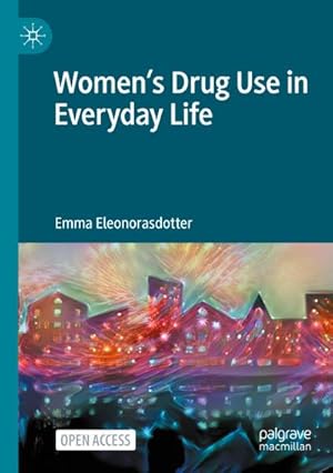 Immagine del venditore per Womens Drug Use in Everyday Life venduto da BuchWeltWeit Ludwig Meier e.K.
