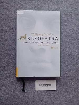 Bild des Verkufers fr Kleopatra : Knigin in drei Kulturen - Eine Biographie. zum Verkauf von Druckwaren Antiquariat