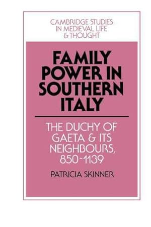 Seller image for Family Power in Southern Italy : The Duchy of Gaeta and Its Neighbours, 850-1139 for sale by GreatBookPricesUK