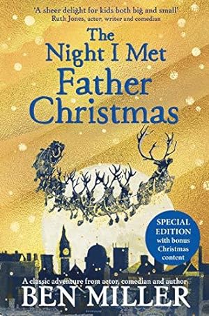 Seller image for The Night I Met Father Christmas: THE Christmas classic from bestselling author Ben Miller for sale by WeBuyBooks