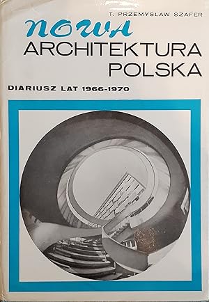 Nowa Architektura Polska: Diariusz Lat 1966-1970