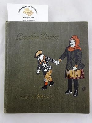 Lenchen Braun : Eine Erzählung für Kinder von 10 bis 12 Jahren. Mit farbigen Textillustrationen