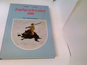 Seller image for Jagdgeschwader 300 The wild huntsman for sale by ABC Versand e.K.