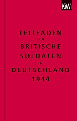 Bild des Verkufers fr Leitfaden fr britische Soldaten in Deutschland 1944: Zweisprachige Ausgabe (Englisch/Deutsch) zum Verkauf von Versandantiquariat Felix Mcke