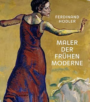 Imagen del vendedor de Ferdinand Hodler: Maler der frhen Moderne a la venta por Versandantiquariat Felix Mcke