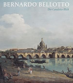 Imagen del vendedor de Bernardo Bellotto: Der Canaletto-Blick: Der Canaletto-Blick. Kabinettausstellung anllich der Restaurierung des Gemldes, 2011. Hrsg.: Staatliche . Alte Meister (Das restaurierte Meisterwerk) a la venta por Versandantiquariat Felix Mcke