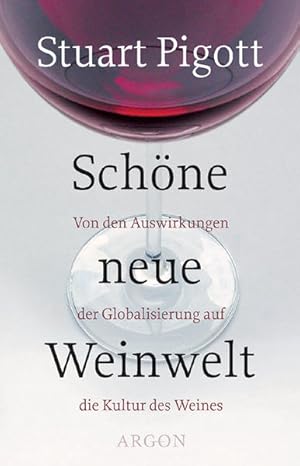 Bild des Verkufers fr Schne neue Weinwelt: Von den Auswirkungen der Globalisierung auf die Kultur des Weines zum Verkauf von Versandantiquariat Felix Mcke