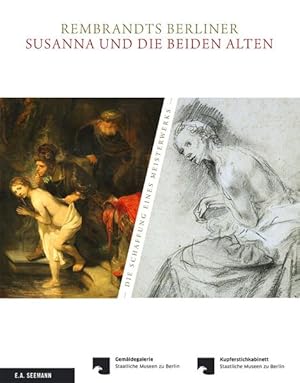 Bild des Verkufers fr Rembrandts Berliner Susanna und die beiden Alten: Die Schaffung eines Meisterwerks zum Verkauf von Versandantiquariat Felix Mcke