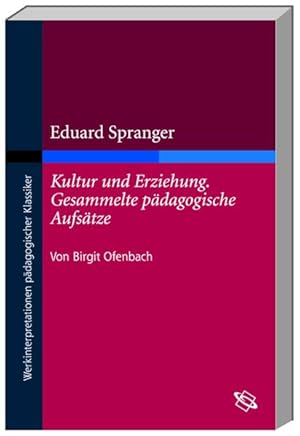 Immagine del venditore per Eduard Spranger 'Kultur und Erziehung', 'Gesammelte pdagogische Aufstze' (Werkinterpretationen pdagogischer Klassiker) venduto da Versandantiquariat Felix Mcke