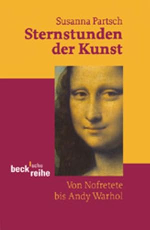 Bild des Verkufers fr Sternstunden der Kunst: Von Nofretete bis Andy Warhol zum Verkauf von Versandantiquariat Felix Mcke