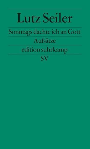 Bild des Verkufers fr Sonntags dachte ich an Gott: Aufstze | Georg-Bchner-Preis 2023 (edition suhrkamp) zum Verkauf von Versandantiquariat Felix Mcke