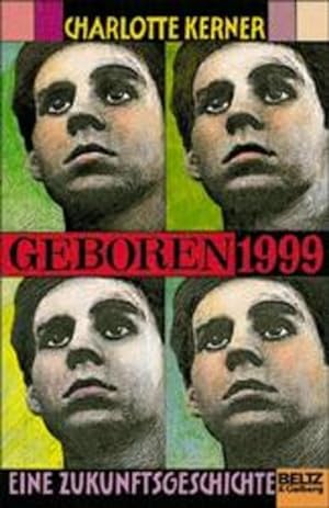 Bild des Verkufers fr Geboren 1999: Eine Zukunftsgeschichte (Beltz & Gelberg) zum Verkauf von Versandantiquariat Felix Mcke