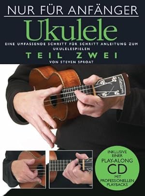 Bild des Verkufers fr Nur Fr Anfnger: Ukulele - Teil Zwei: Lehrmaterial, CD zum Verkauf von Versandantiquariat Felix Mcke