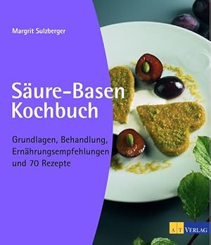 Bild des Verkufers fr Sure-Basen-Kochbuch: Grundlagen, Behandlung, Ernhrungsempfehlungen und 70 Rezepte zum Verkauf von Versandantiquariat Felix Mcke