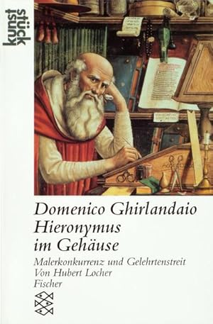 Imagen del vendedor de Domenico Ghirlandaio: Heiliger Hieronymus im Gehuse: Malerkonkurrenz und Gelehrtenstreit a la venta por Versandantiquariat Felix Mcke