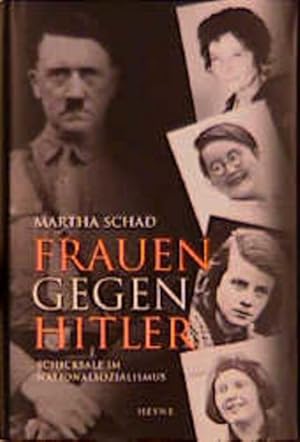 Bild des Verkufers fr Frauen gegen Hitler. Schicksale im Nationalsozialismus zum Verkauf von Versandantiquariat Felix Mcke