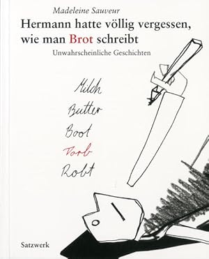 Bild des Verkufers fr Hermann hatte vllig vergessen, wie man Brot schreibt.: Unwahrscheinliche Geschichten. zum Verkauf von Versandantiquariat Felix Mcke